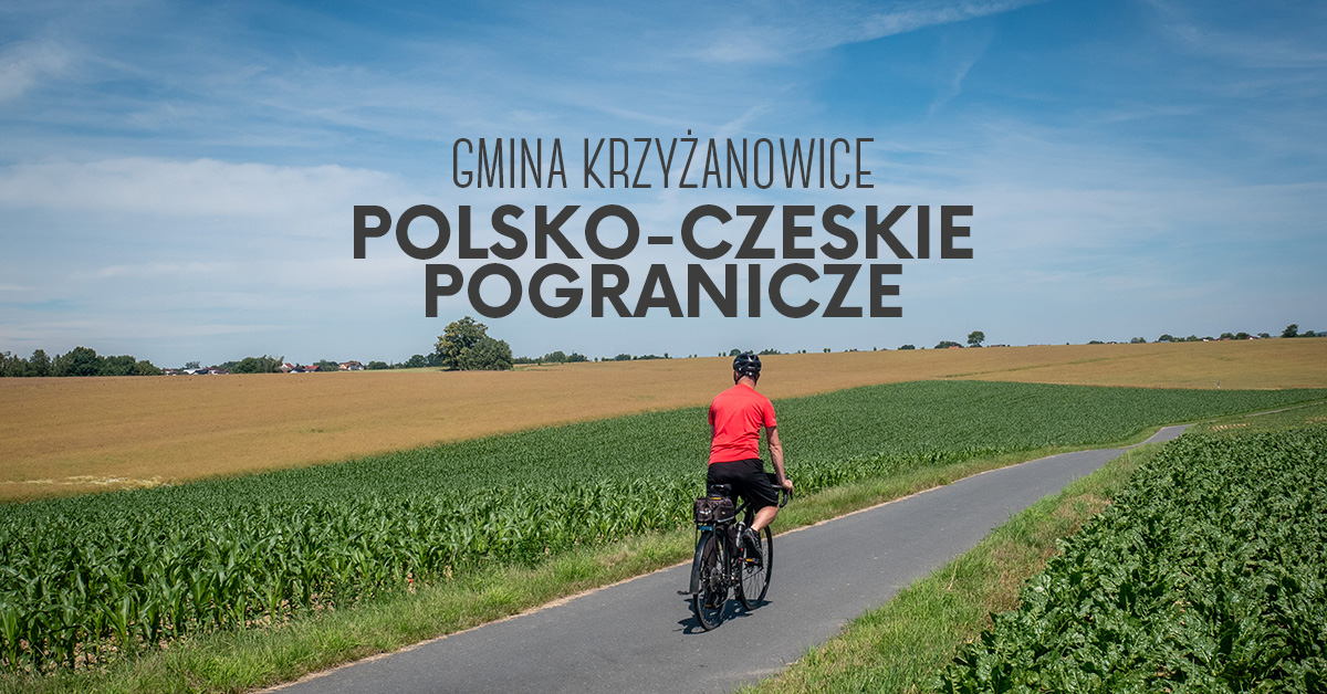 Polsko-czeskie pogranicze w gminie Krzyżanowice