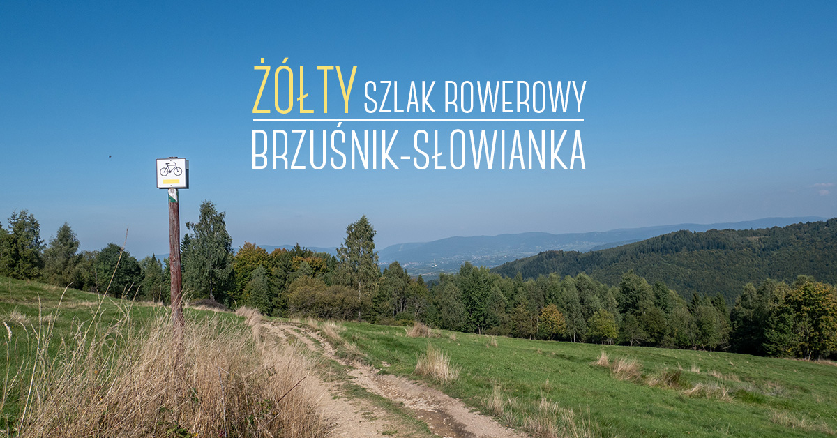 Żółty szlak rowerowy: Brzuśnik – Słowianka