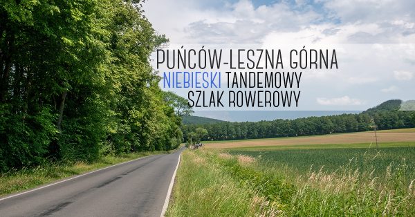 Niebieski tandemowy szlak rowerowy nr 260: Puńców – Leszna Górna